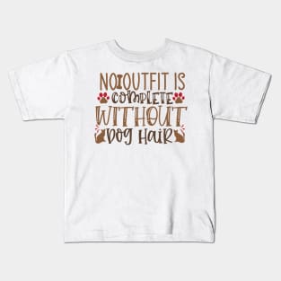 No outfit is complete without dog hair Kids T-Shirt